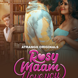 Rosy Maam I Love You 2024 Atrangii S01 Part 3 Hindi Web Series 1080p 720p 480p HDRip Download.png