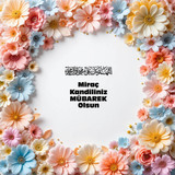 Miraç Kandiliniz Mübarek Olsun 010320250928 N73