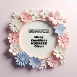 Miraç Kandiliniz Mübarek Olsun 190520250929 N30
