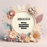 Miraç Kandiliniz Mübarek Olsun 190520250929 N57