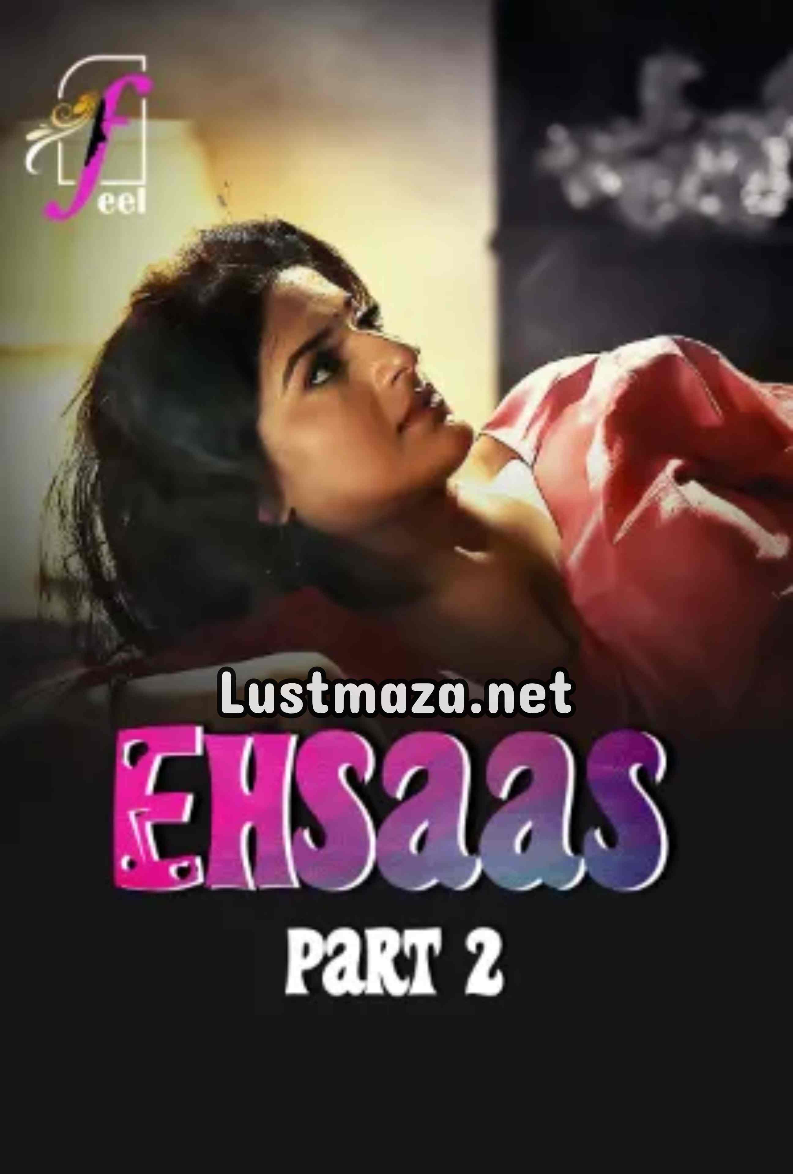 18+ Ehsaas Part 02 (2025) Season 01 Feel App – Hindi Hot Web Series – WEB-DL X264 1080p 720p 480p – Download
