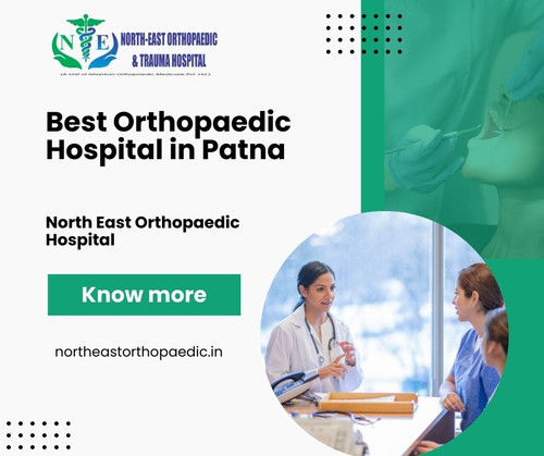 Best Orthopaedic Hospital in Patna: North East Orthopaedic Hospital.jpg