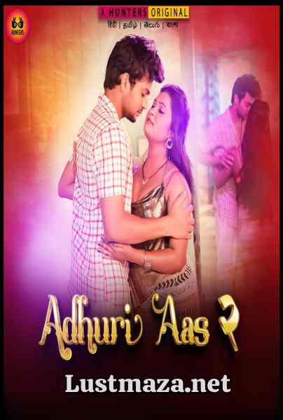 Adhuri Aas 2 (2023) S02 E01-E04 Hunters – Hindi Hot Web Series – WEB-DL X264 1080p 720p 480p – Download