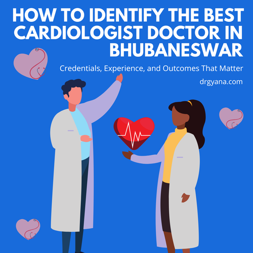 How to Identify the Best Cardiologist Doctor in Bhubaneswar.png
