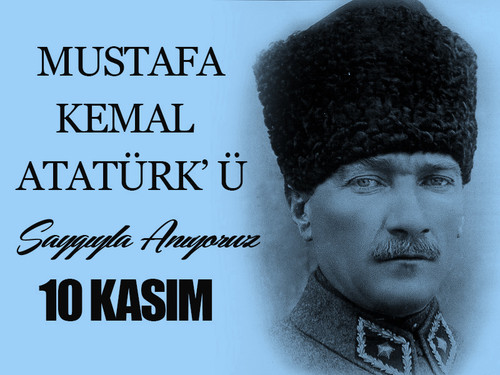 Mustafa Kemal Atatrk' Saygyla Selamlar ile Anyoruz