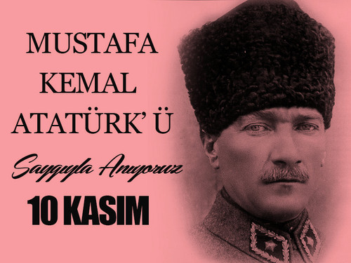 Mustafa Kemal Atatrk' Saygyla Selamlar ile Anyoruz