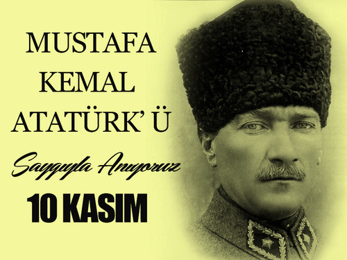 Mustafa Kemal Atatrk' Saygyla Selamlar ile Anyoruz