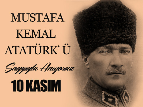 Mustafa Kemal Atatrk' Saygyla Selamlar ile Anyoruz