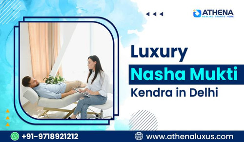 Luxury Nasha Mukti Kendra in Delhi Offering Holistic Treatment.jpg