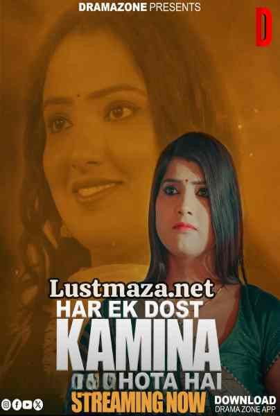 Har Ek Dost Kamina Hota Hai (2025) S01 E01-E02 DramaZone – Hindi Hot Web Series – WEB-DL X264 1080p – Download