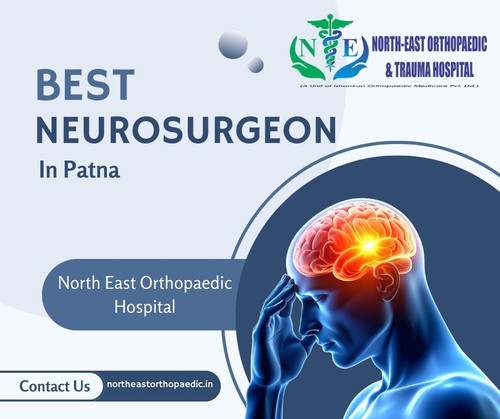 Best Neurosurgeon in Patna: North East Orthopaedic Hospital.jpg