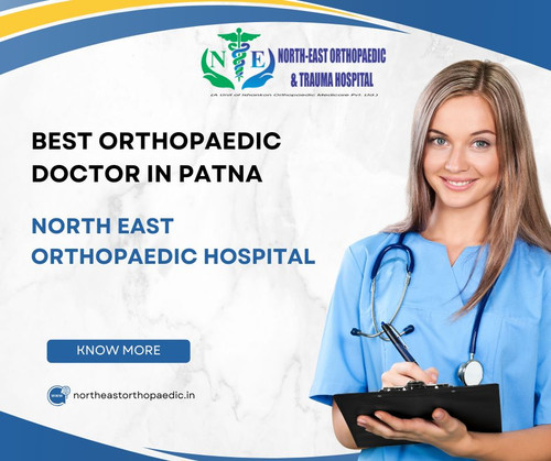 Best Orthopaedic Doctor in Patna: North East Orthopaedic Hospital.jpg