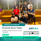 Weekend movie nights bring laughter and bonding at Astraa Coliving PG.