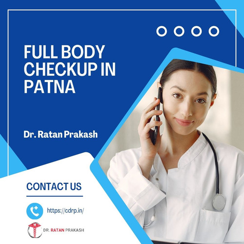 Full Body Checkup in Patna: Dr. Ratan Prakash.jpg