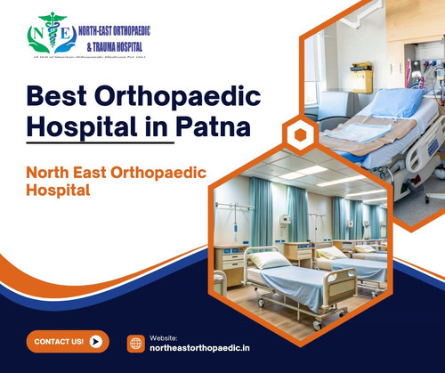 Best Orthopaedic Hospital in Patna: North East Orthopaedic Hospital.jpg