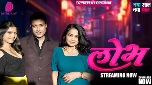 Lobh E01 2025 Dzyreplay Hindi Hot Web Series Watch Free.webp