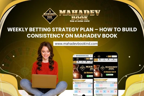 Weekly Betting Strategy Plan – How to Build Consistency on Mahadev Book.png