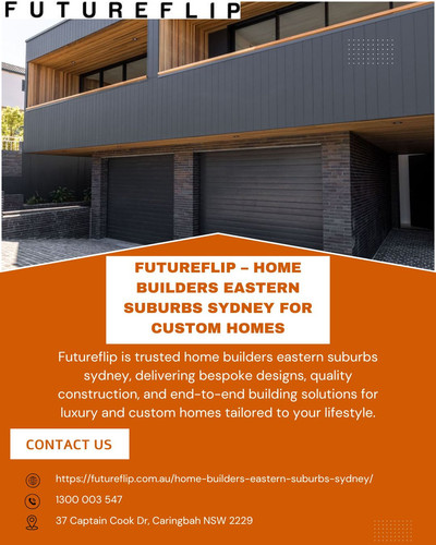Futureflip – Home Builders Eastern Suburbs Sydney for Custom Homes.jpg