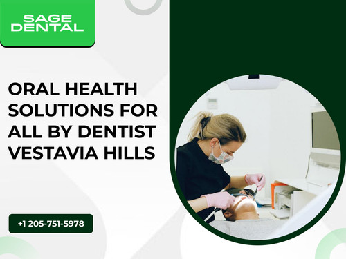 Oral Health Solutions for All By Dentist Vestavia Hills.jpg