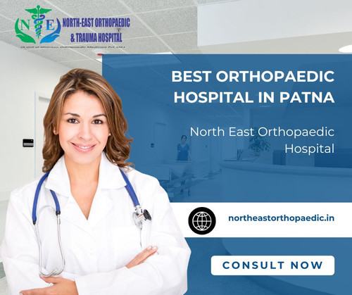 Best Orthopaedic Hospital in Patna: North East Orthopaedic Hospital.jpg