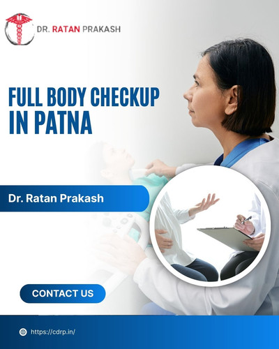 Full Body Checkup in Patna: Dr. Ratan Prakash.jpg