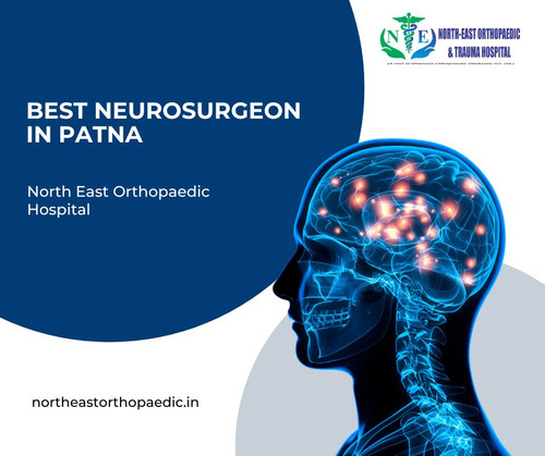 Best Neurosurgeon in Patna: North East Orthopaedic Hospital.jpg