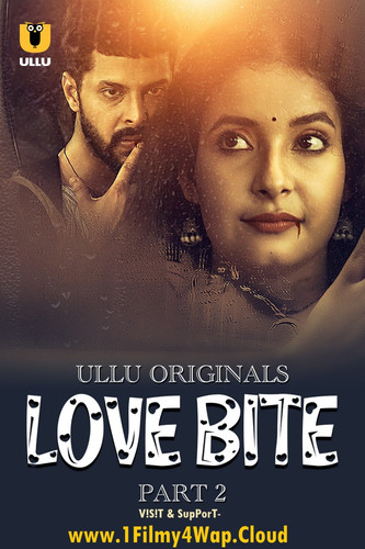 Love Bite Part 02 2024 Ullu Hindi Web Series 1080p 720p 480p HDRip Download.jpg
