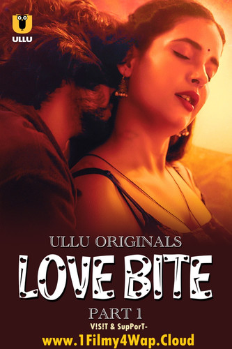 Love Bite Part 01 2024 Ullu Hindi Web Series 1080p 720p 480p HDRip Download.jpg