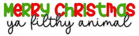 Merry Christmas ya filthy animal Graphics 44976334 1 1 580x387(1)(1).png