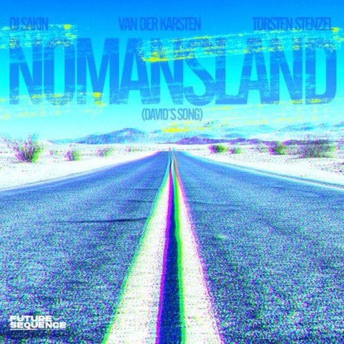 DJ Sakin x Van Der Karsten x Torsten Stenzel - Nomansland (David's Song).jpg
