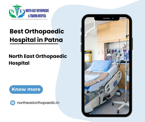 Best Orthopaedic Hospital in Patna: North East Orthopaedic Hospital.jpg
