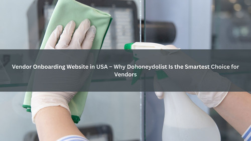 Vendor Onboarding Website in USA – Why Dohoneydolist Is the Smartest Choice for Vendors.jpg