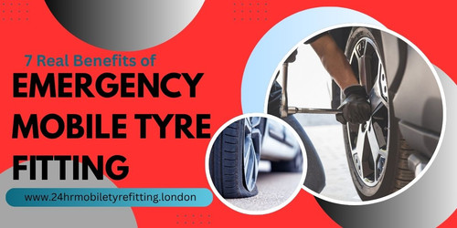 7 Real Benefits of Emergency Mobile Tyre Fitting.jpg