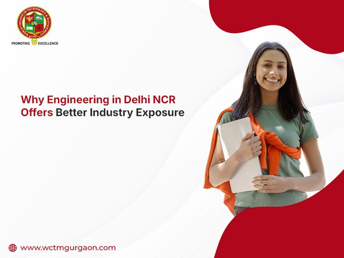 Why Engineering in Delhi NCR Offers Better Industry Exposure.jpg