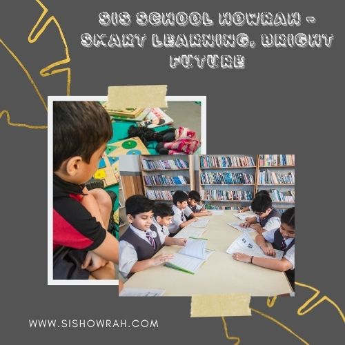 SIS School Howrah – Quality Education for a Better Tomorrow.jpg