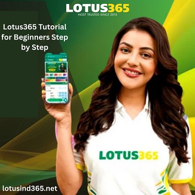 Lotus365 Tutorial for Beginners Step by Step.jpg