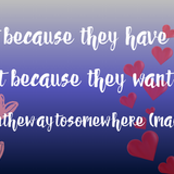 not because they have to, but because they want to