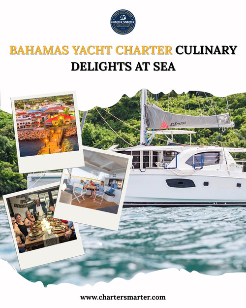 Bahamas Yacht Charter | Gourmet Dining at Sea by Charter Smarter.jpg