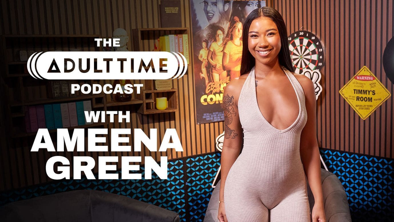 AdultTime 26.01.27 Ameena Green The Adult Time Podcast