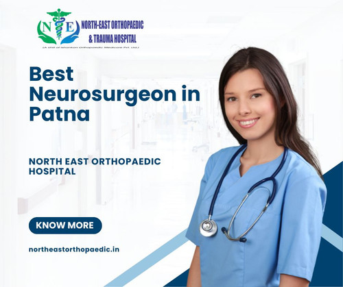 Best Neurosurgeon in Patna: North East Orthopaedic Hospital.jpg