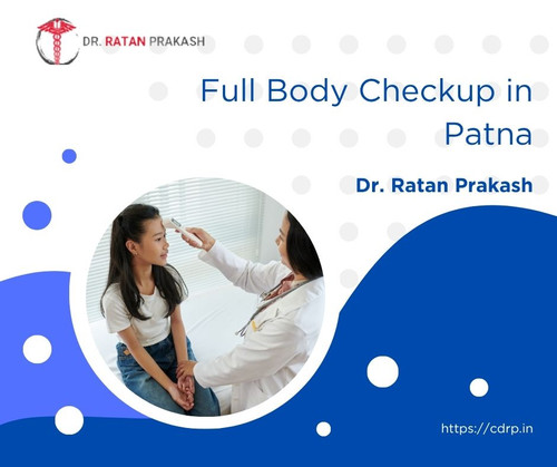Full Body Checkup in Patna: Dr. Ratan Prakash.jpg