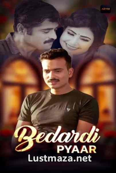 Bedardi Pyaar (2025) S01 E01-E03 Akkuott – Hindi Hot Web Series – WEB-DL X264 1080p 720p 480p – Download