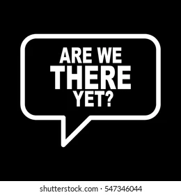 we there yet.webp