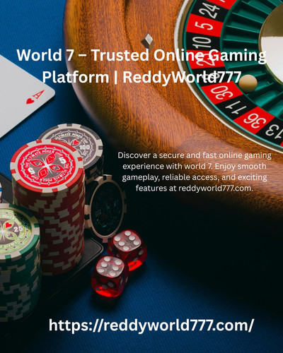 World 7 – Trusted Online Gaming Platform ReddyWorld777.jpg
