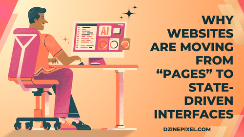 Why Websites Are Moving From “Pages” to State Driven Interfaces.png