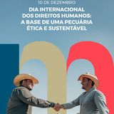 Pecuária responsável começa com respeito às pessoas.No Dia Internacional dos Direitos Humanos, r