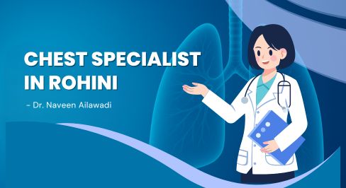 Chest Specialist in Rohini - Dr. Naveen Ailawadi.jpg