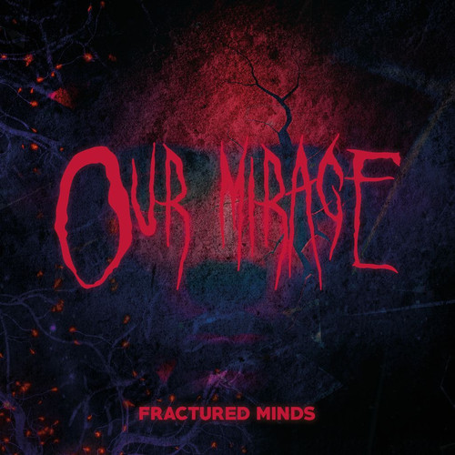 our mirage fractured minds.jpg