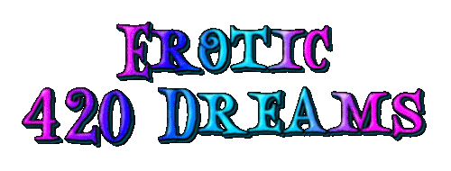 Erotic 420 Dreams 1 11 2026 (1).gif