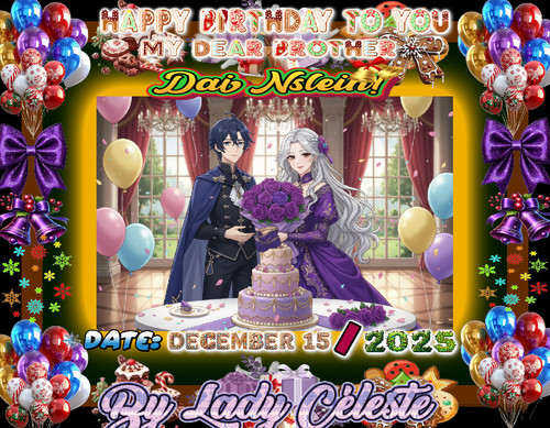 OFRENDITA GRÁFICA 33 PARA HERMANITO DAI NSLEIN HAPPY BIRTHDAY TO YOU DECEMBER 15 DEL 2025. BY LADY C.jpg